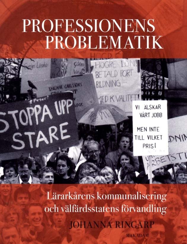 Professionens problematik : lärarkårens kommunalisering och välfärdsstatens förvandling