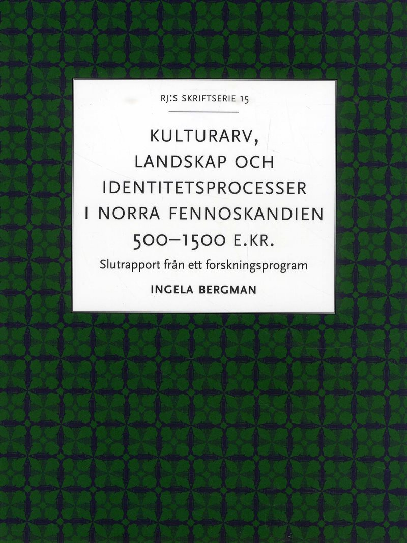 Kulturarv, landskap och identitetsprocesser i norra Fennoskandien 500-1500