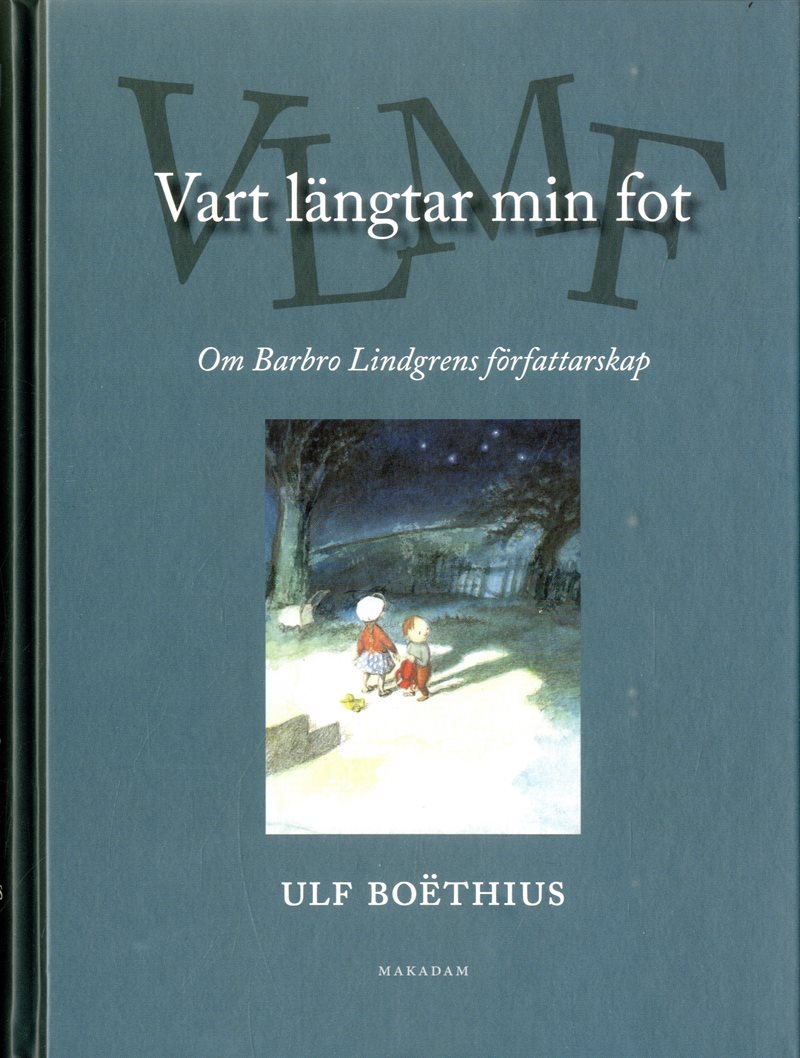 Vart längtar min fot : Om Barbro Lindgrens författarskap