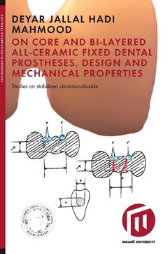 On core and bi-layered all-ceramic fixed dental prostheses, design and mechanical properties : studies on stabilized zirconiumdioxide