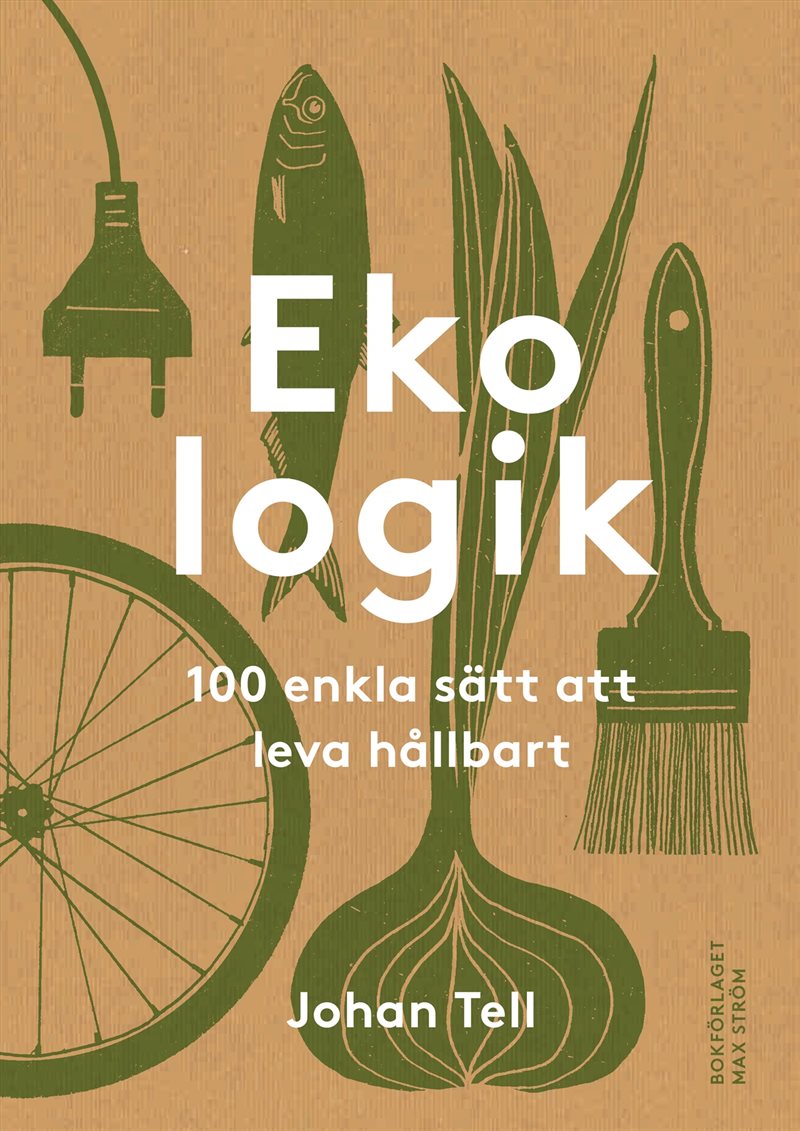 Ekologik : 100 enkla sätt att leva hållbart