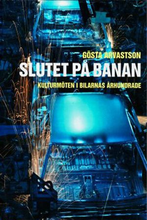 Slutet på banan : kulturmöten i bilarnas århundrade