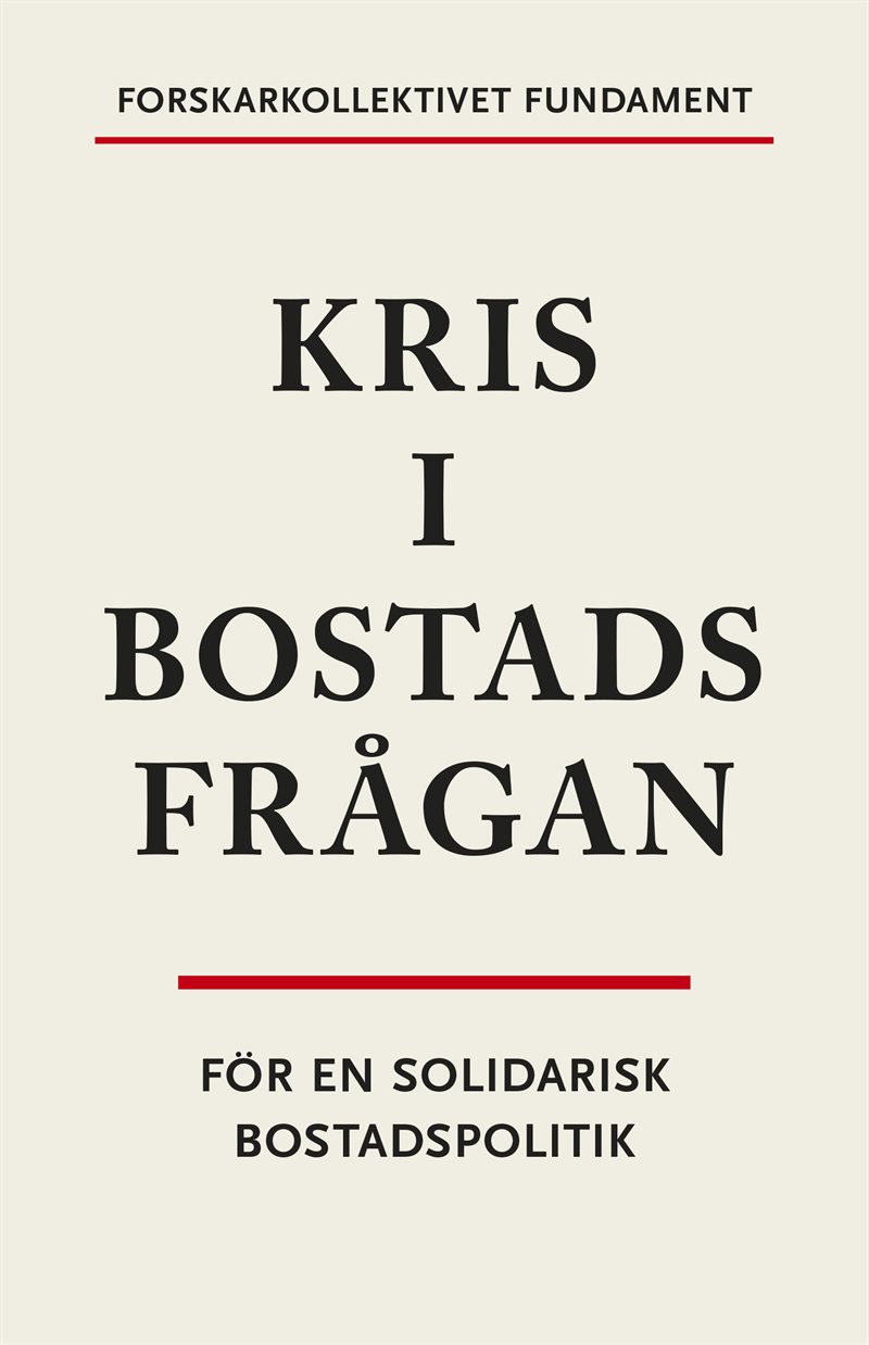 Kris i bostadsfrågan : för en solidarisk bostadspolitik