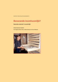 Bevarande inomhusmiljö? : neutrala material i museimiljö