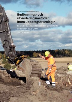 Bedömnings- och utvärderingsmetoder inom uppdragsarkeologin : en studie av anbudsförfaranden genomförda under 2008-2009