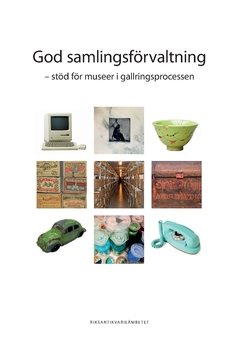 God samlingsförvaltning : stöd för museer i gallringsprocessen