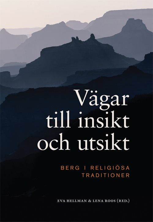 Vägar till insikt och utsikt : berg i religiösa traditioner