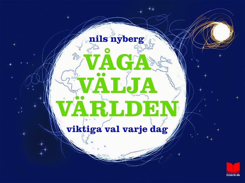 Våga välja världen viktiga val varje dag