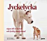 Jyckelycka : vägen till en lyckad och lycklig familjehund