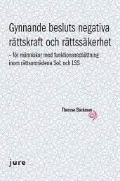 Gynnande besluts negativa rättskraft och rättssäkerhet - för människor med funktionsnedsättning inom rättsområdena SoL och LSS