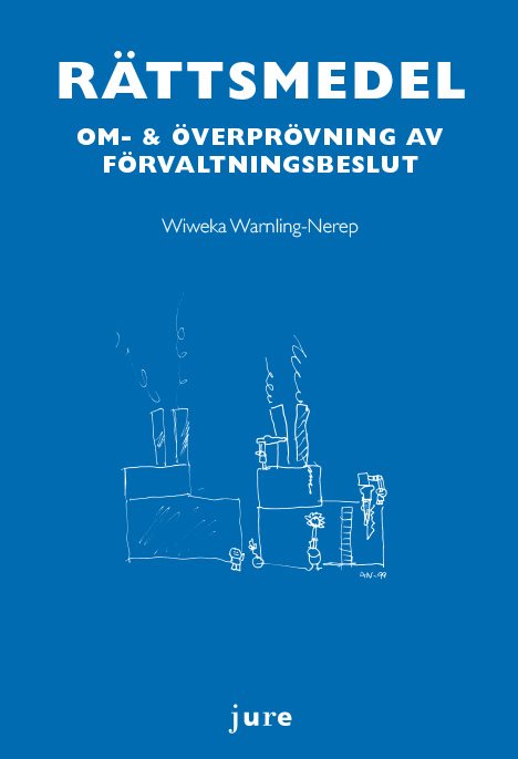 Rättsmedel : om- & överprövning av förvaltningsbeslut