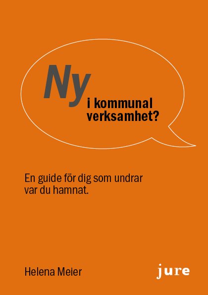 Ny i kommunal verksamhet? – En guide för dig som undrar var du hamnat