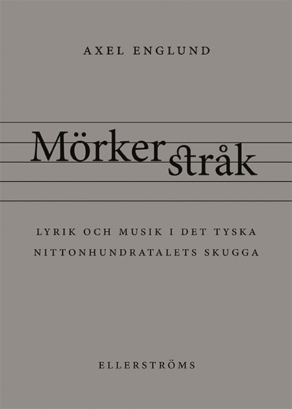 Mörkerstråk : lyrik och musik i det tyska nittonhundratalets skugga