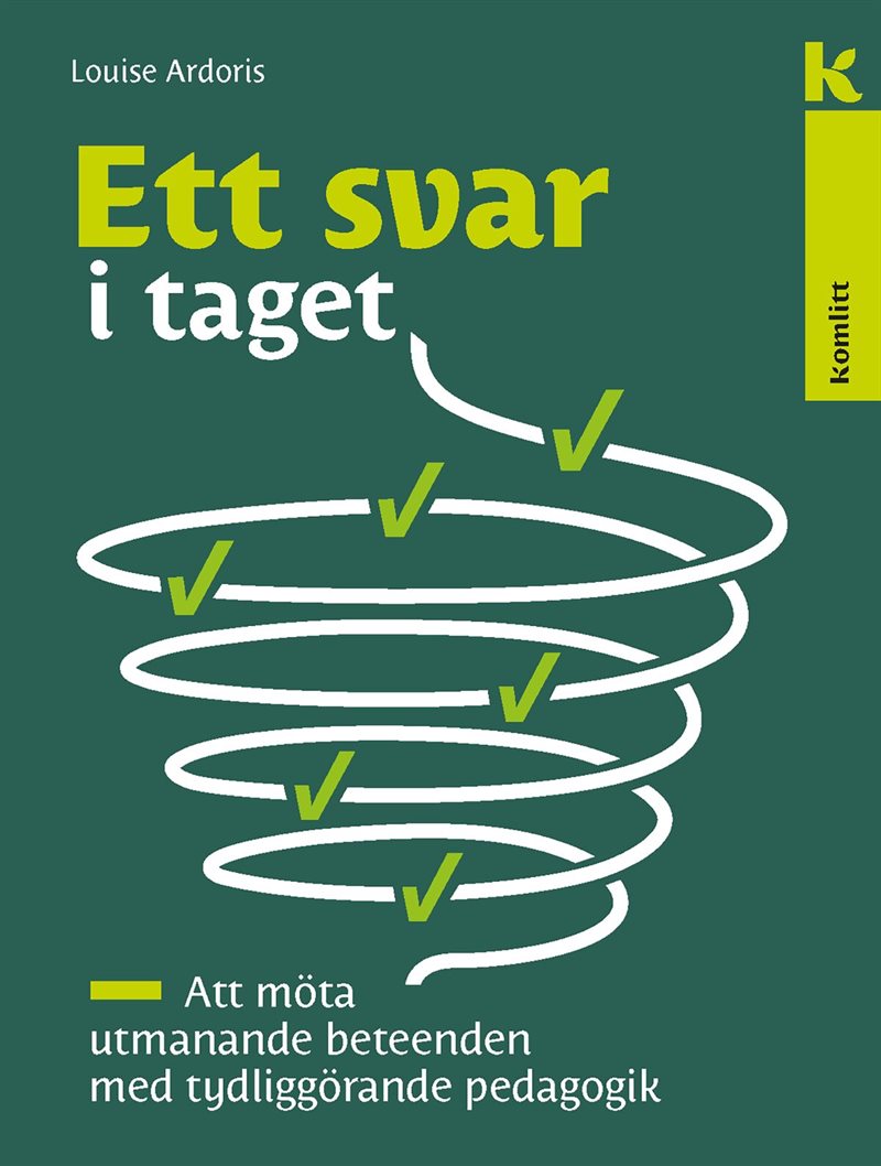 Ett svar i taget : Att möta utmanande beteenden med tydliggörande pedagogik