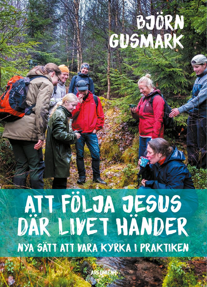 Att följa Jesus där livet händer : nya sätt att vara kyrka i praktiken