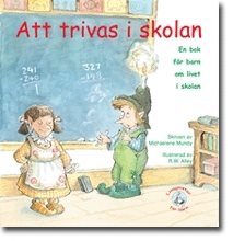 Att trivas i skolan : en bok för barn om livet i skolan