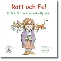 Rätt och fel : en bok för barn om att välja rätt