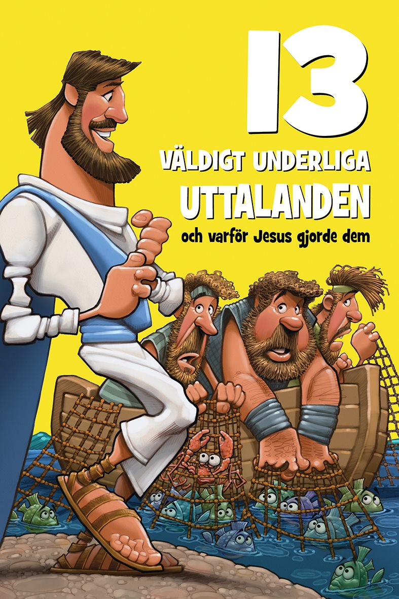 13 väldigt underliga uttalanden : och varför Jesus gjorde dem