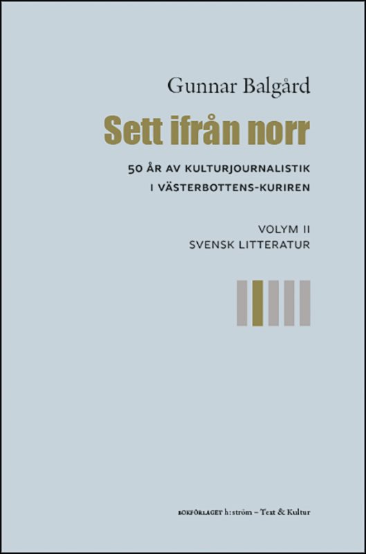 Sett ifrån norr : 50 år av kulturjournalistik i Västerbotten-Kuriren. Volym 2, Svensk litteratur