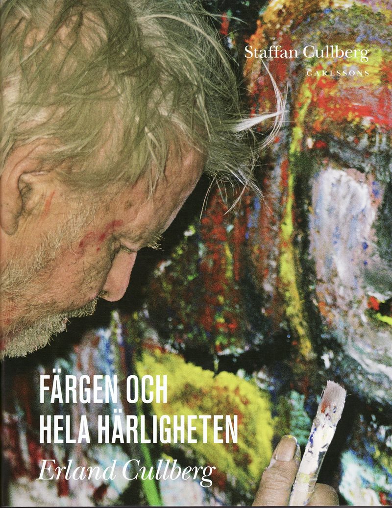 Färgen och hela härligheten Erland Cullberg