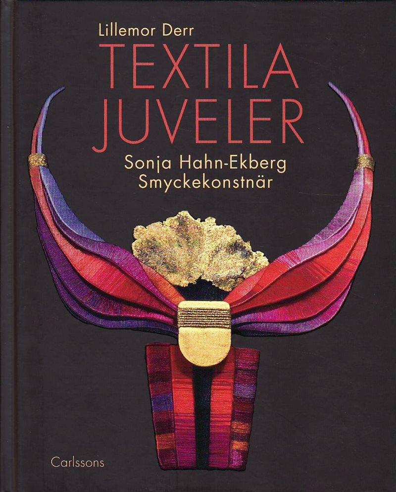 Textila juveler : Sonja Hahn-Ekberg - smyckekonstnär