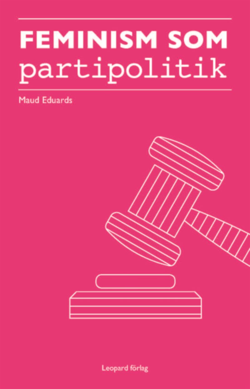 Feminism som partipolitik : Feministiskt initiativ i Simrishamn 2010-2014