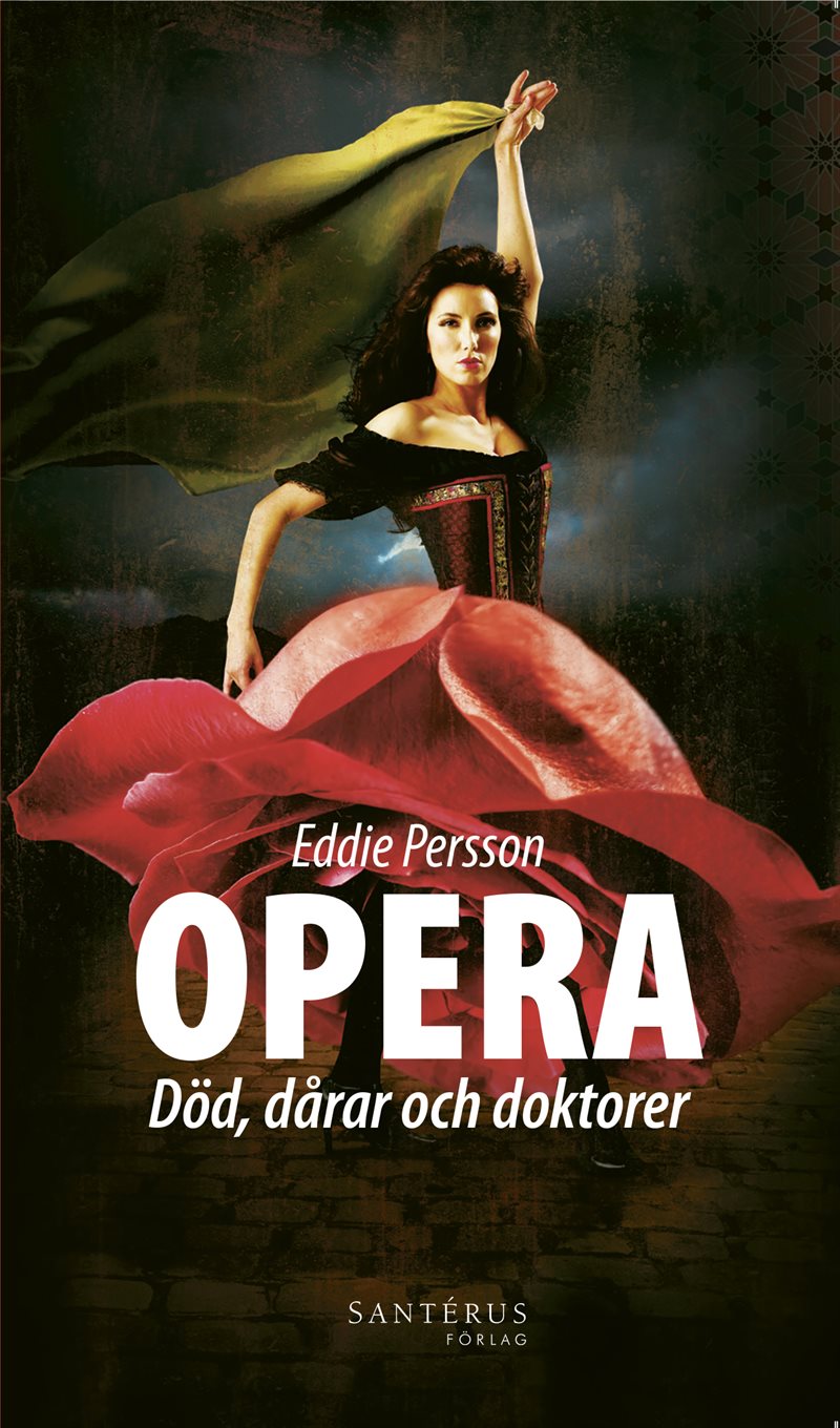 Opera : död, dårar och doktorer