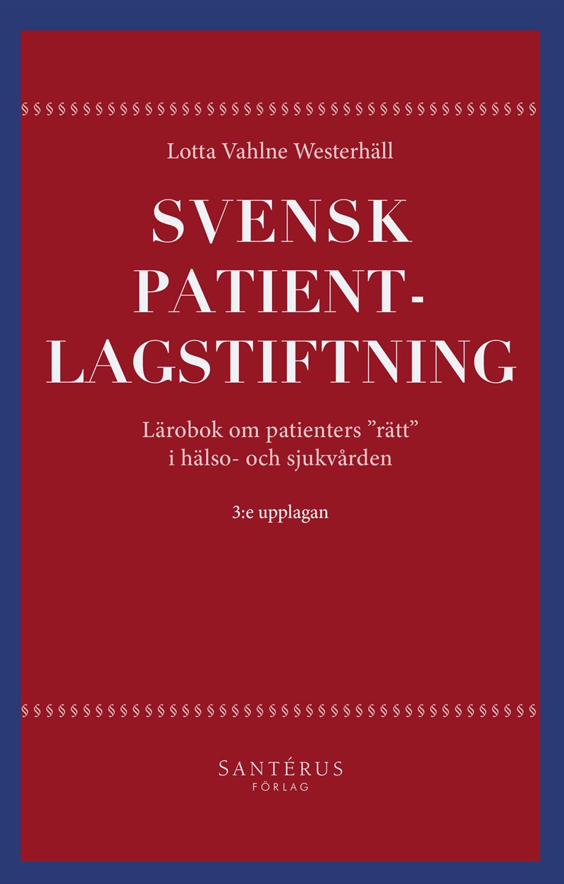 Svensk patientlagstiftning : lärobok om patienters "rätt" i hälso- och sjukvården