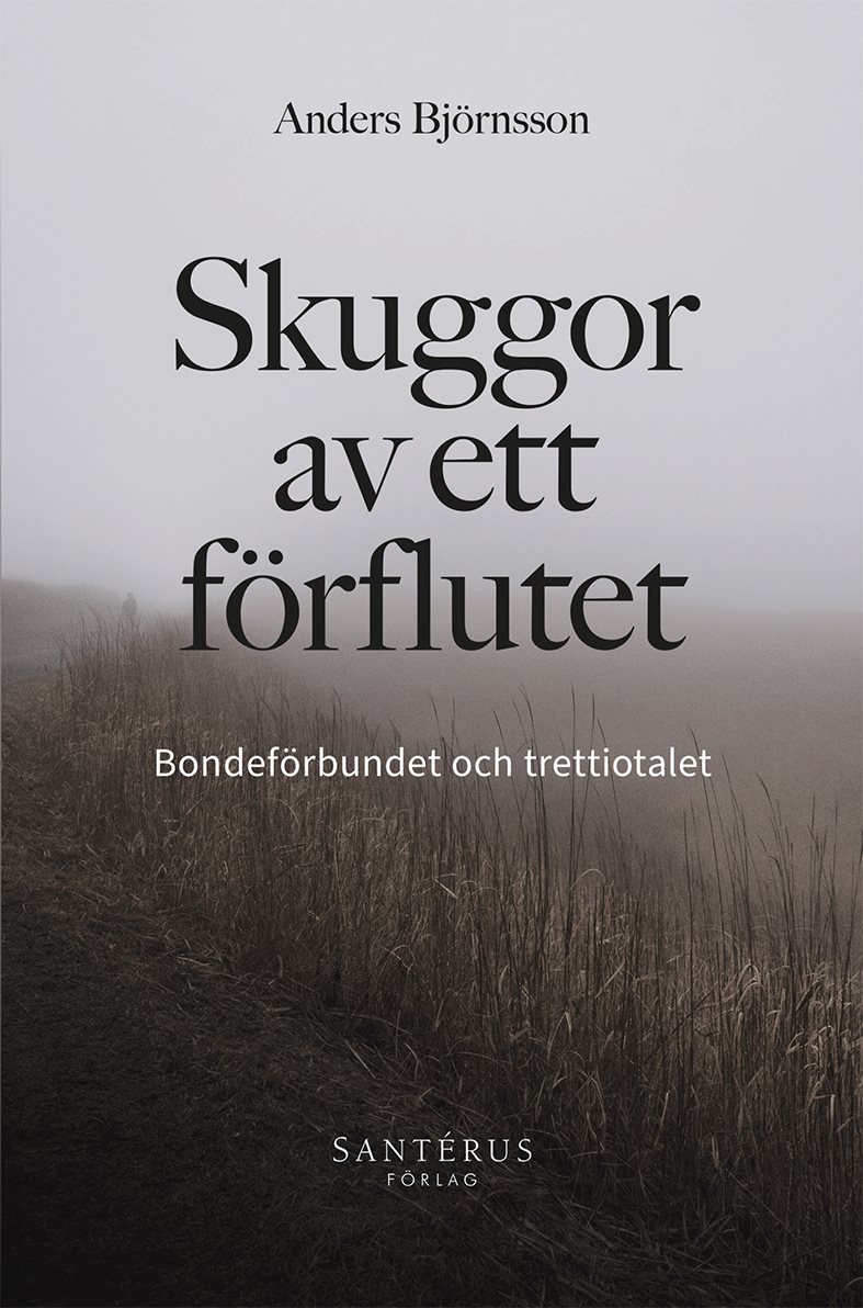 Skuggor av ett förflutet : Bondeförbundet och trettiotalet