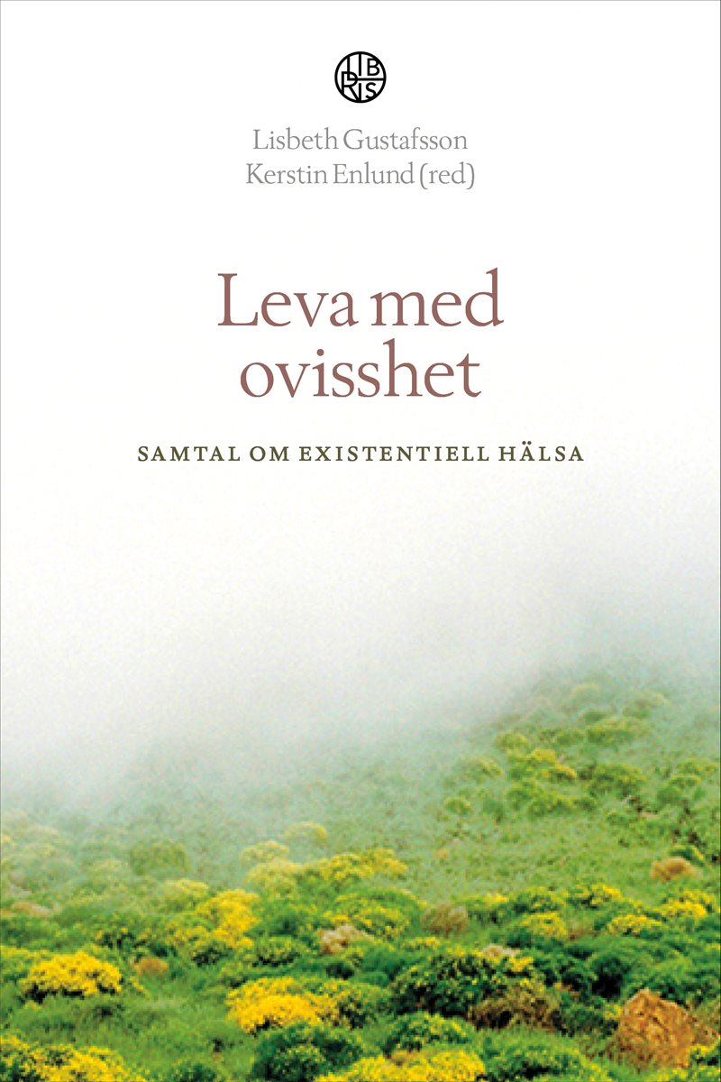 Leva med ovisshet : samtal om existentiell hälsa