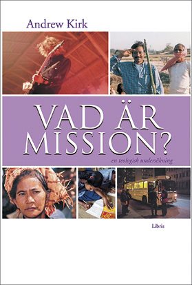 Vad är mission? : en teologisk undersökning