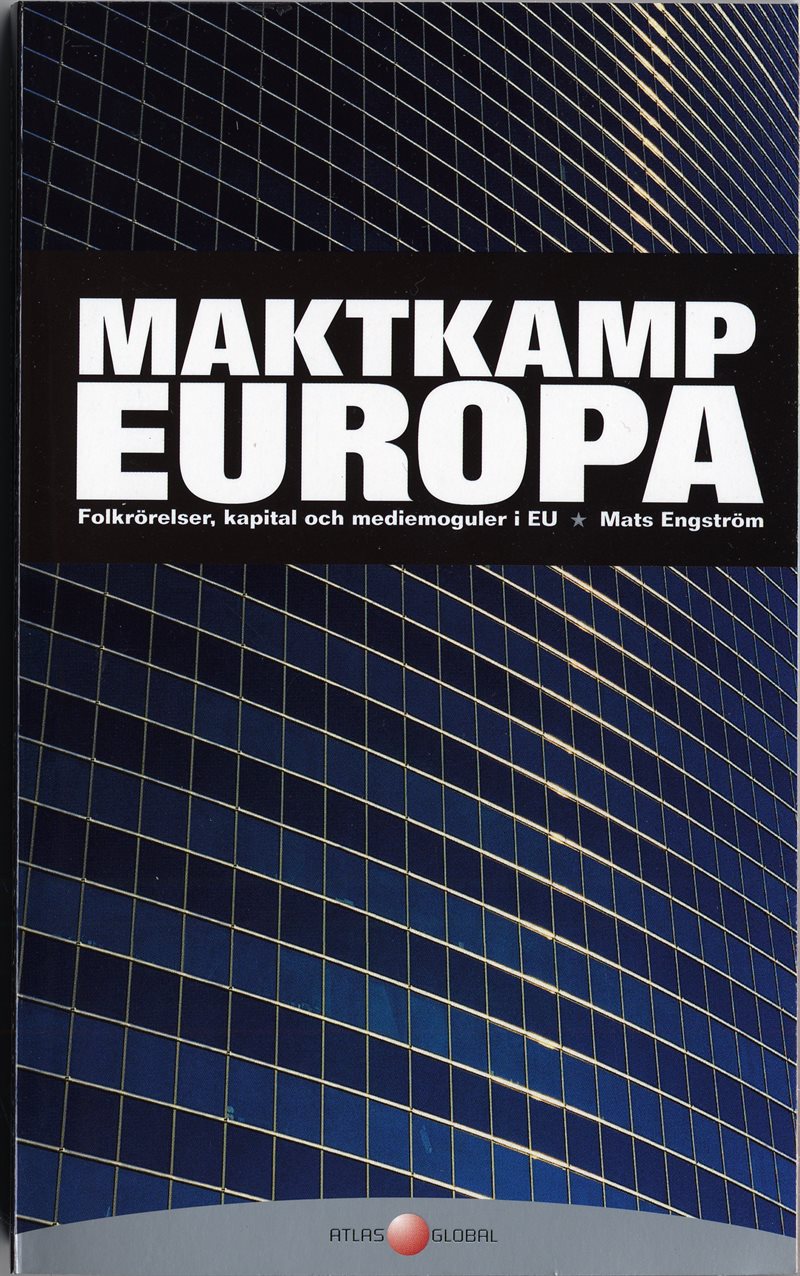 Maktkamp Europa : Folkrörelser, kapital och mediemoguler i EU