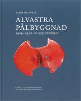 Alvastra pålbyggnad : 1909-1930 års utgrävningar