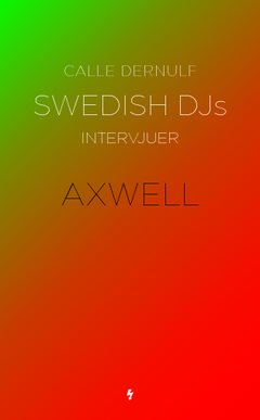 Swedish DJs - intervjuer : Axwell