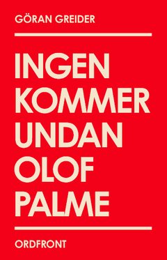 Ingen kommer undan Olof Palme