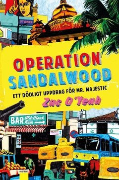 Operation Sandalwood : ett dödligt uppdrag för Mr. Majestic