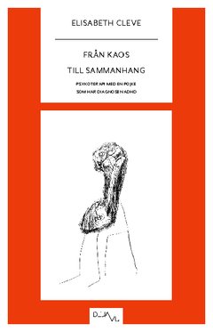 Från kaos till sammanhang : psykoterapi med en pojke som har diagnosen ADHD