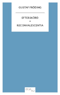 Efterskörd ; Reconvalescentia