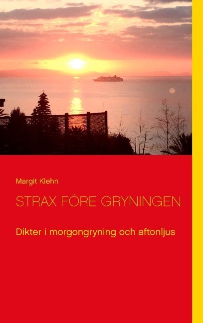 Strax före gryningen : Dikter i morgongryning och aftonljus