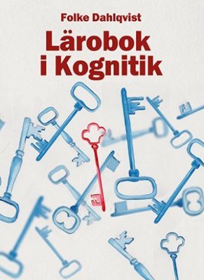 Lärobok i kognitik : mentala strukturer för vardagstänkande, hållbar utveckling, problemlösning och operativitet