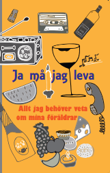 Ja må jag leva - Allt jag behöver veta om mina föräldrar