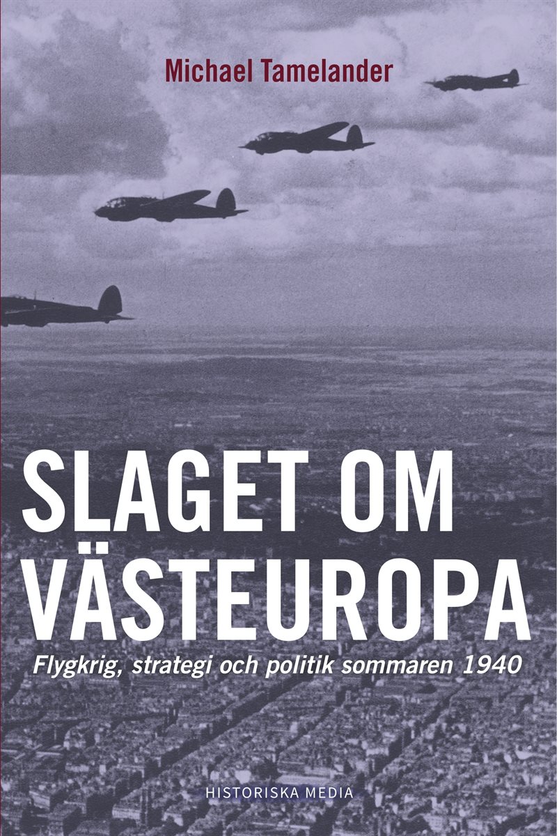 Slaget om Västeuropa : flygkrig, strategi och politik sommaren 1940