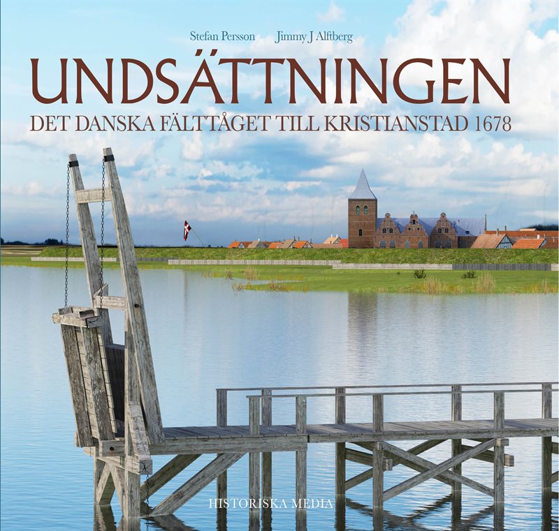 Undsättningen : det danska fälttåget till Kristianstad 1678