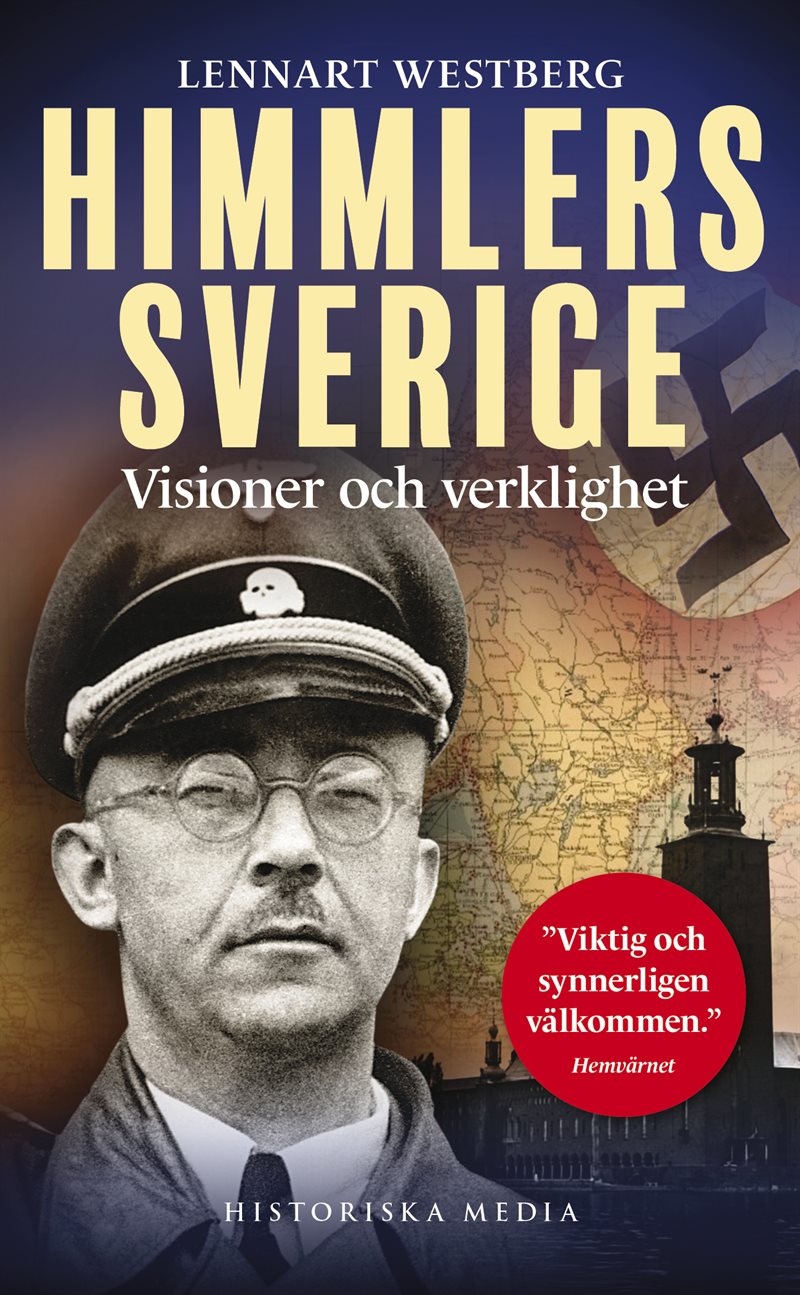 Himmlers Sverige : Visioner och verklighet