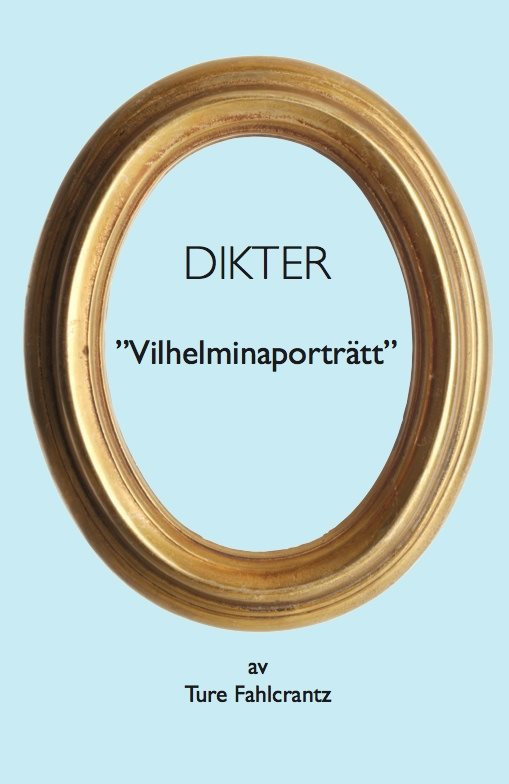 Dikter : Vilhelminaporträtt