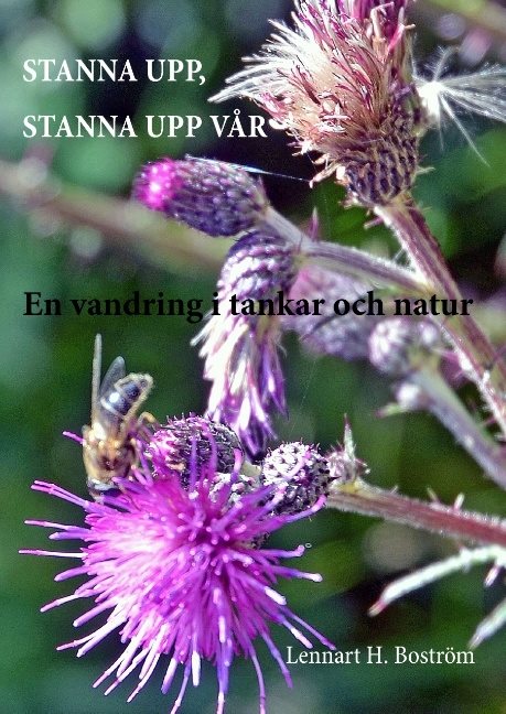 Stanna upp, stanna upp vår : en vandring i tankar och natur