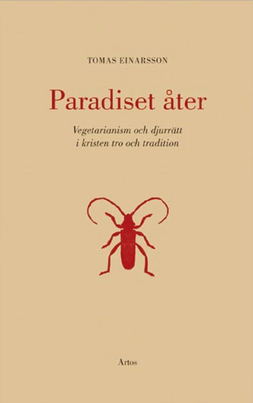 Paradiset åter : djurrätt och vegetarianism i kristen tro och tradition