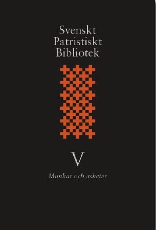 Svenskt patristiskt bibliotek. Band 5, Munkar och asketer