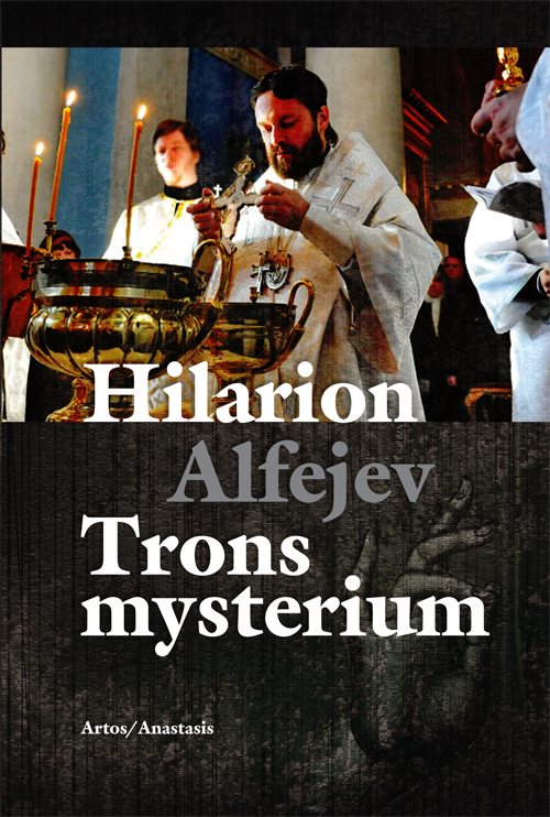 Trons mysterium En introduktion till den ortodoxa kyrkans troslära och andl