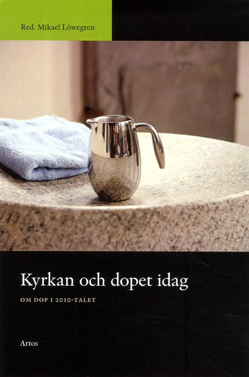 Kyrkan och dopet idag : om dop i 2010-talet